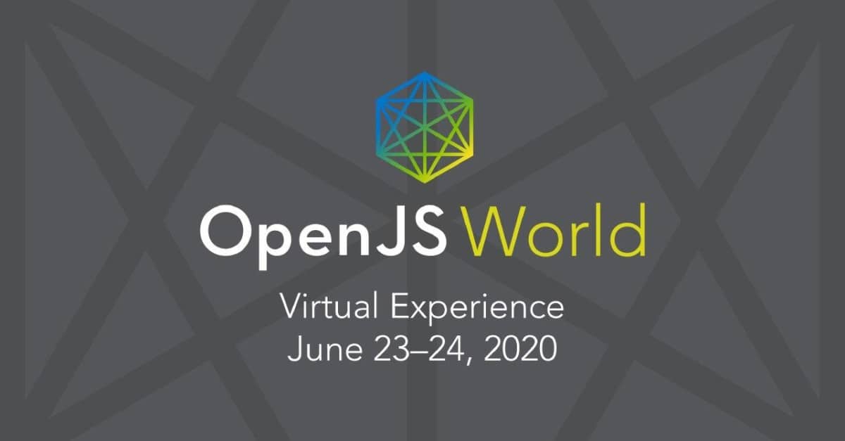 OpenJS-World OpenJS World 2020 Conference Goes Virtual, Tickets Are Free: June 23–24 design tips 
