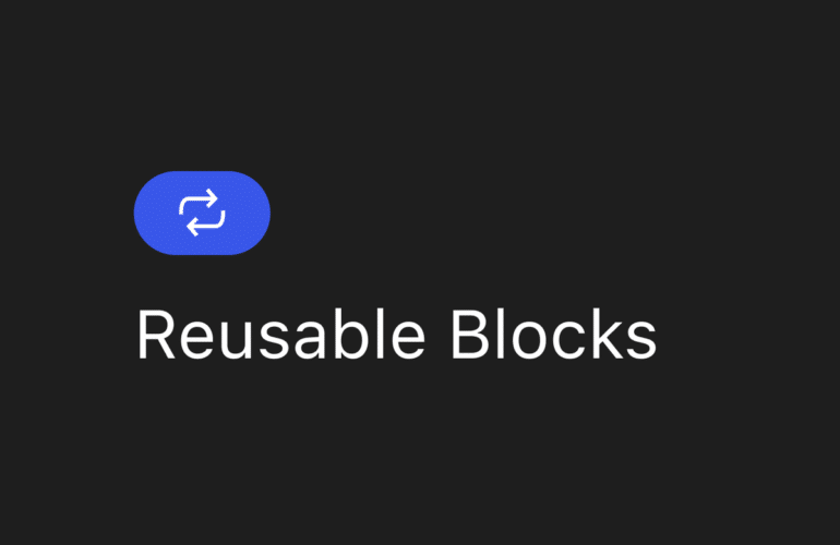 Reusable-Blocks-featured-2-770x500 Did You Know About Reusable Blocks? WPDev News 