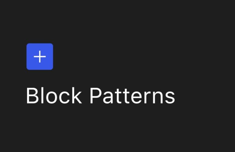 Block-Patterns-770x500 So you want to make block patterns? WPDev News 
