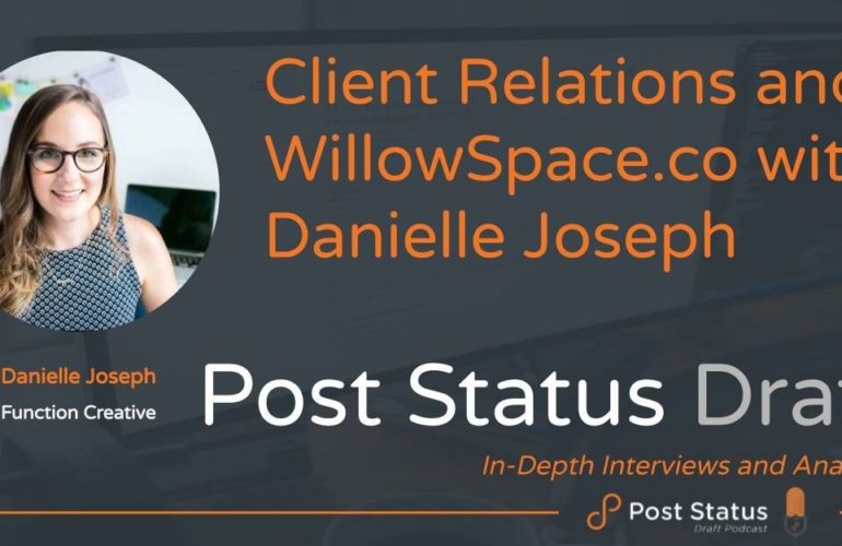 danielle-joseph-draft-e1619113642120-770x500 Danielle Joseph on Client Relations • Post Status design tips 