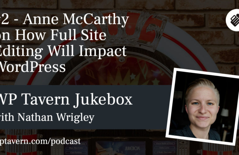 IRC WEB Services WP-Tavern-Jukebox-2-Featured-image-1-770x500 #2 – Anne McCarthy on How Full Site Editing Will Impact WordPress WP-Tavern-Jukebox-2-Featured-image-1-770x500 #2 – Anne McCarthy on How Full Site Editing Will Impact WordPress design tips