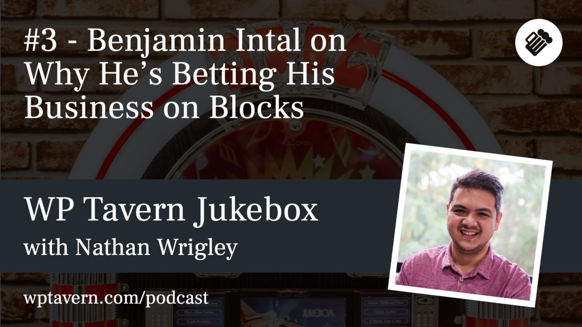 WP-Tavern-Jukebox-3-Featured-image #3 – Benjamin Intal on Why He’s Betting His Business on Blocks design tips