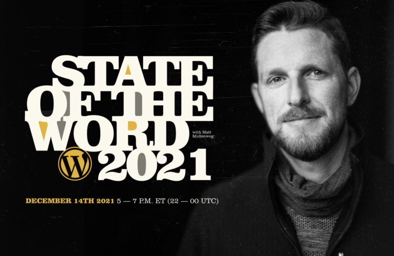 Web-—-Matt-770x500 Highlights from State of the Word 2021 WPDev News 