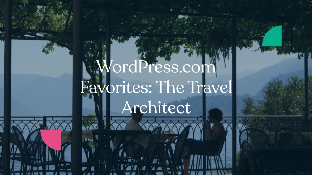 featured-image WordPress.com Favorites: The Travel Architect  WordPress 