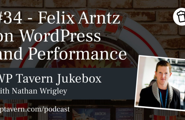 Featured-Image-1-770x500 #34 – Felix Arntz on WordPress and Performance design tips 