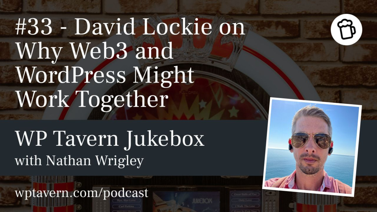 Featured-Image #33 – David Lockie on Why Web3 and WordPress Might Work Together design tips 