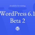 6.1-Beta-2-TWLIFB-140x140 WordPress 6.1 Beta 2 Now Available WPDev News 