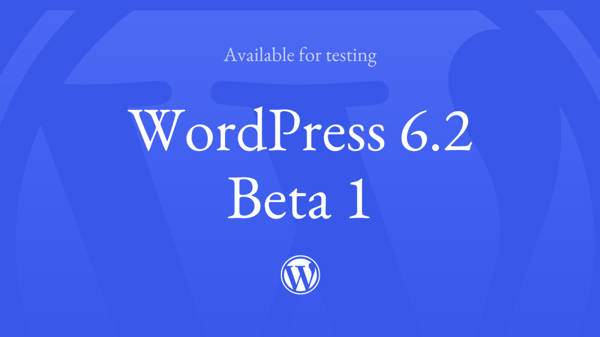 WordPress-6.2-Beta-1 WordPress 6.2 Beta 1 WPDev News 
