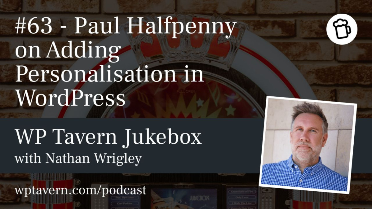 63-Paul-Halfpenny-on-Adding-Personalisation-in-WordPress #63 – Paul Halfpenny on Adding Personalisation in WordPress design tips 