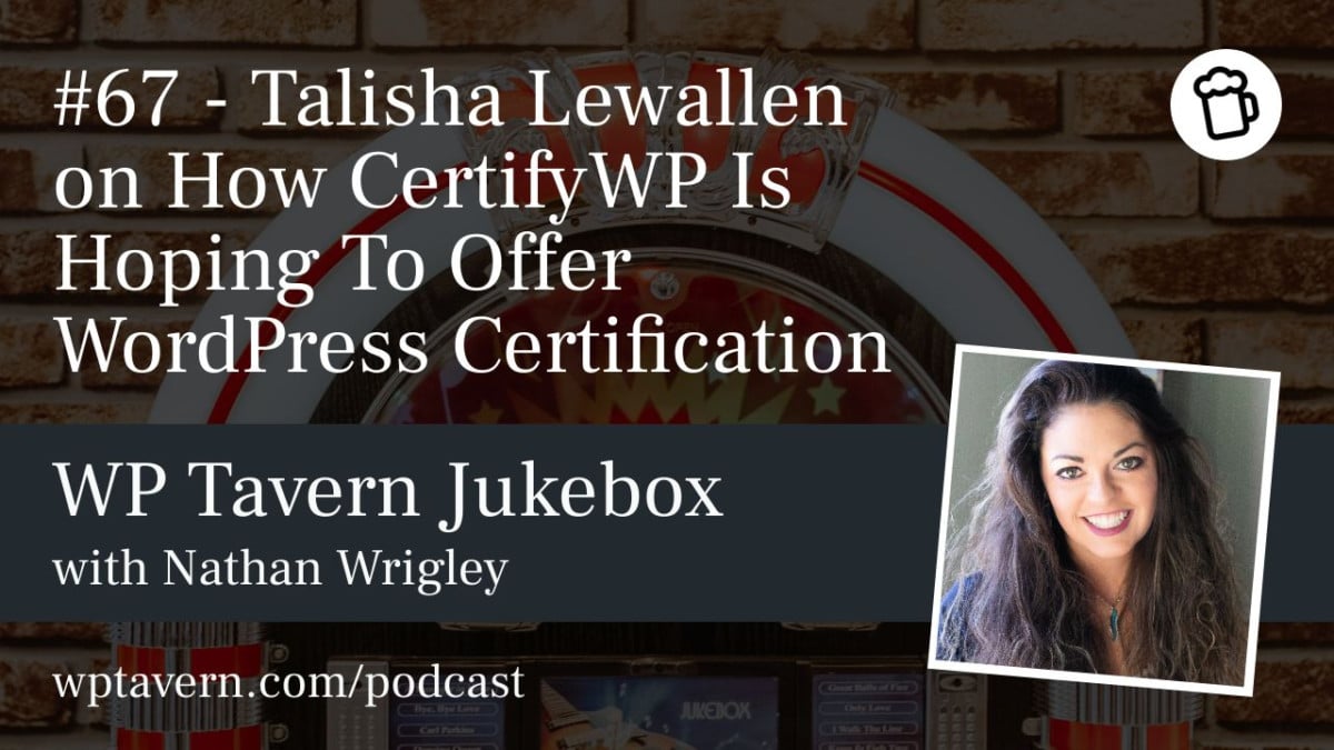 67-Talisha-Lewallen-on-How-CertifyWP-Is-Hoping-To-Offer-WordPress-Certification #67 – Talisha Lewallen on How CertifyWP Is Hoping To Offer WordPress Certification design tips 