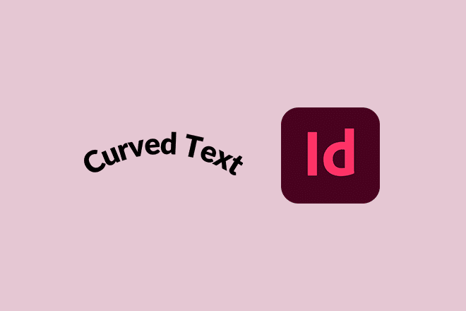 how-to-curve-text-in-indesign How to Curve Text in InDesign design tips 