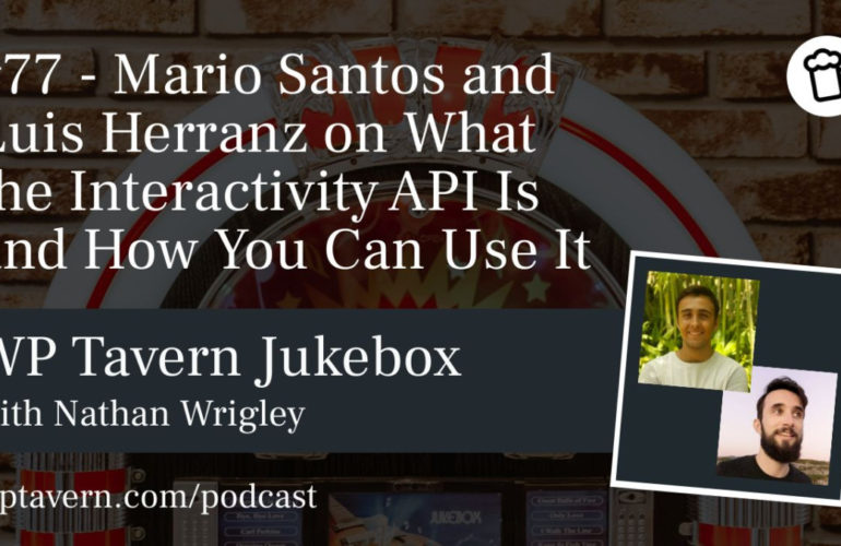 IRC WEB Services 77-Mario-Santos-and-Luis-Herranz-on-What-the-Interactivity-API-Is-and-How-You-Can-Use-It-770x500 #77 – Mario Santos and Luis Herranz on What the Interactivity API Is and How You Can Use It 77-Mario-Santos-and-Luis-Herranz-on-What-the-Interactivity-API-Is-and-How-You-Can-Use-It-770x500 #77 – Mario Santos and Luis Herranz on What the Interactivity API Is and How You Can Use It design tips