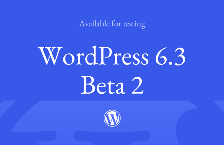 9-770x500 WordPress 6.3 Beta 2 WPDev News 