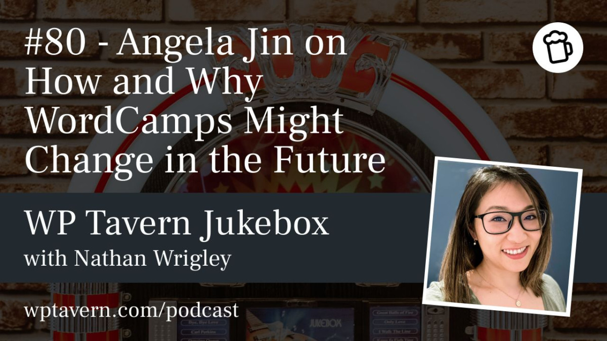 80-Angela-Jin-on-How-and-Why-WordCamps-Might-Change-in-the-Future #80 – Angela Jin on How and Why WordCamps Might Change in the Future design tips 