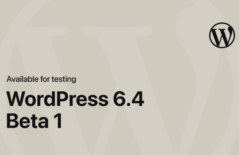 WP-6.4-Beta-1-Featured-image-770x500 WordPress 6.4 Beta 1 WPDev News 