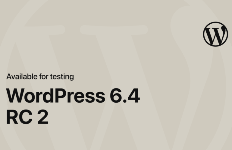 WP-6-4-RC-2-770x500 WordPress 6.4 Release Candidate 2 WPDev News 