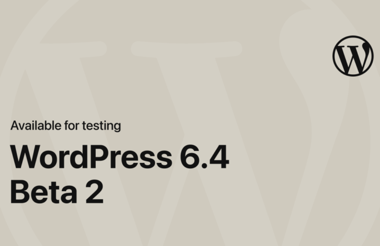 WP-6.4-Beta-2-Featured-image-770x500 WordPress 6.4 Beta 2 WPDev News 