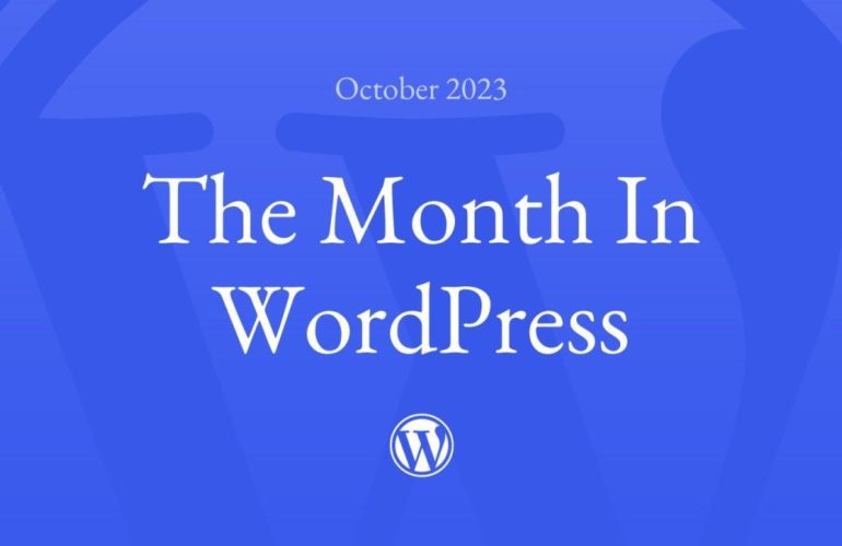month-in-wordpress-2023-770x500 The Month in WordPress – October 2023 WPDev News 