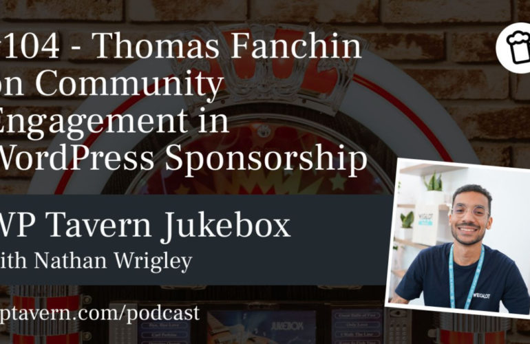 104-Thomas-Fanchin-on-Community-Engagement-in-WordPress-Sponsorship-770x500 #104 – Thomas Fanchin on Community Engagement in WordPress Sponsorship design tips 