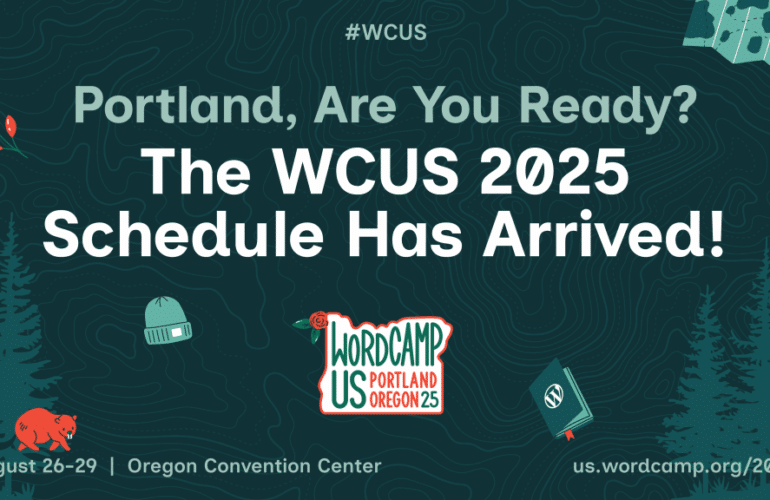 ScheduleHeader-770x500 Portland, Are You Ready? The WCUS 2025 Schedule Has Arrived! – WordPress News WPDev News 