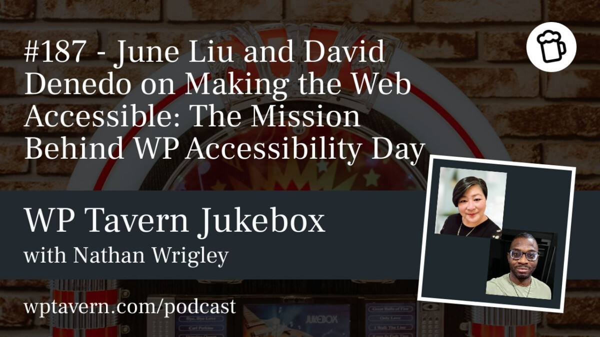 187-June-Liu-and-David-Denedo-on-Making-the-Web-Accessible-The-Mission-Behind-WP-Accessibility-Day #187 – June Liu and David Denedo on Making the Web Accessible: The Mission Behind WP Accessibility Day design tips 