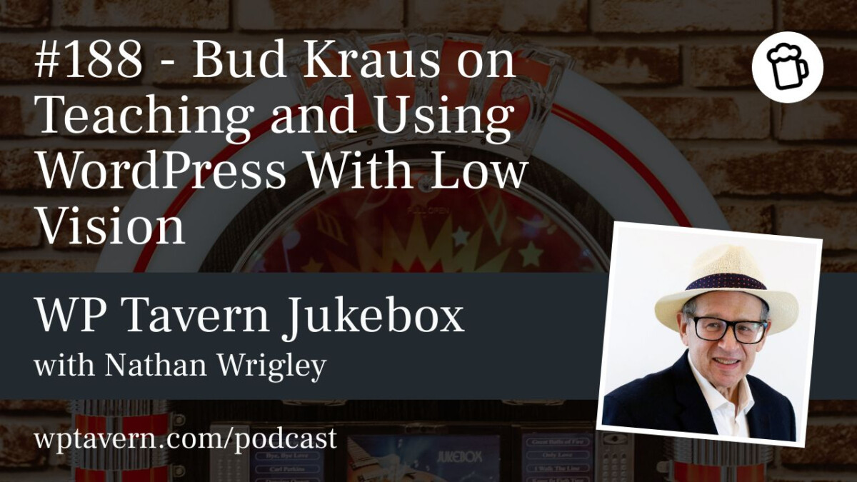 188-Bud-Kraus-on-Teaching-and-Using-WordPress-With-Low-Vision #188 – Bud Kraus on Teaching and Using WordPress With Low Vision design tips 