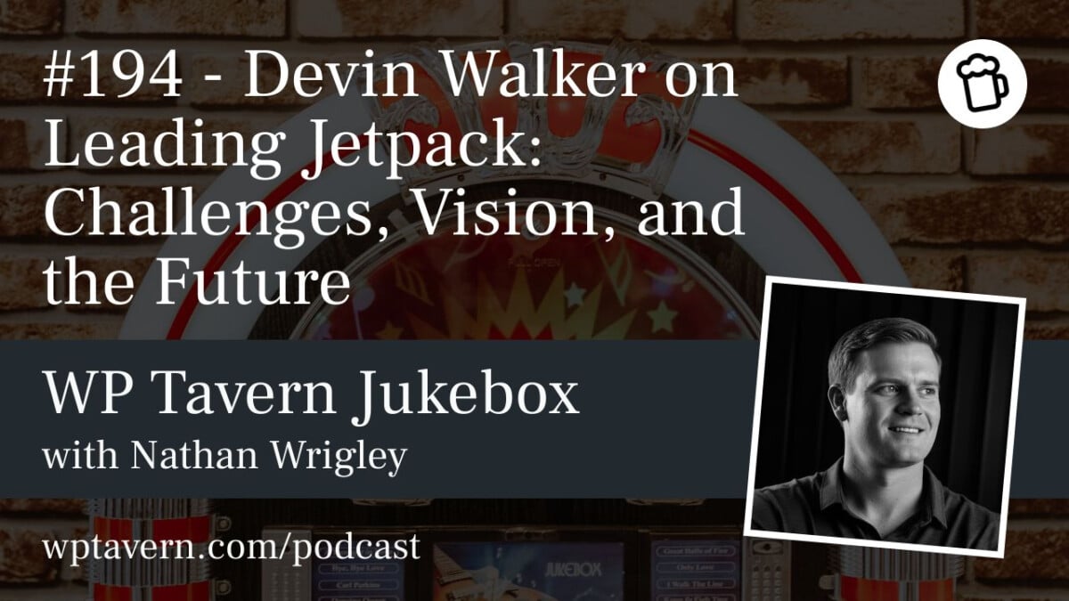 194-Devin-Walker-on-Leading-Jetpack-Challenges-Vision-and-the-Future #194 – Devin Walker on Leading Jetpack: Challenges, Vision, and the Future design tips 